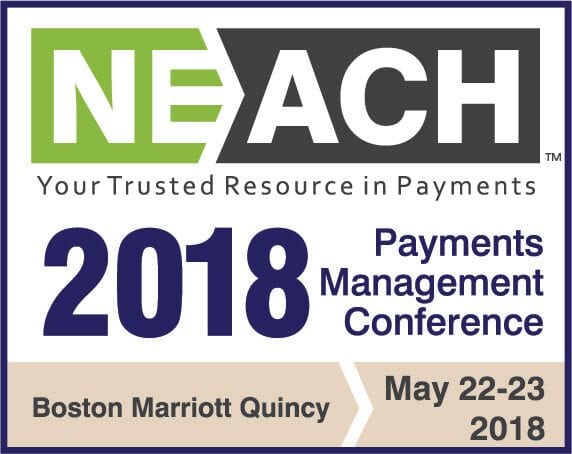 NEACH 2018 Payments Management Conference May 22-23, 2018